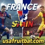 France vs Spain: Blockbuster Semifinal Sets Up Heartbreak or Glory in 2026